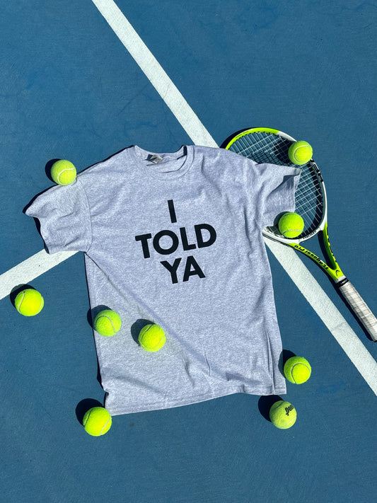 I Told Tennis Shirt